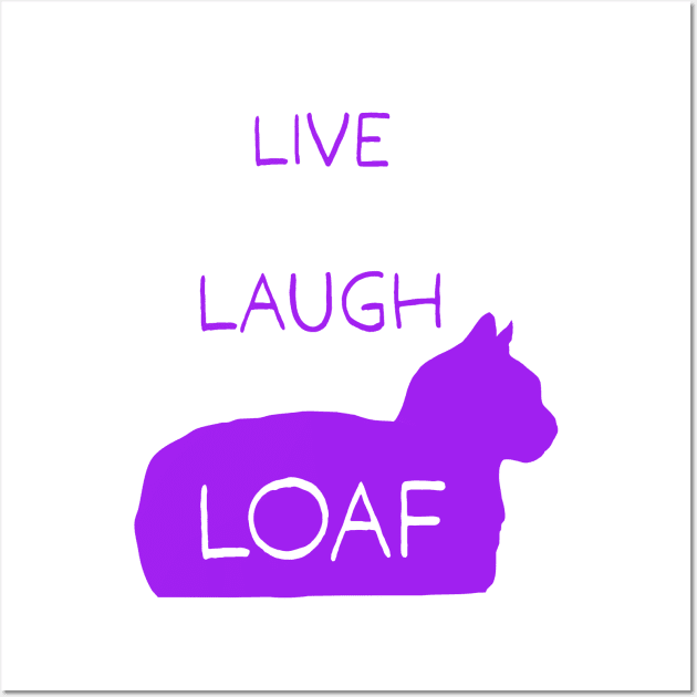 Live Laugh Loaf - purple Wall Art by CCDesign